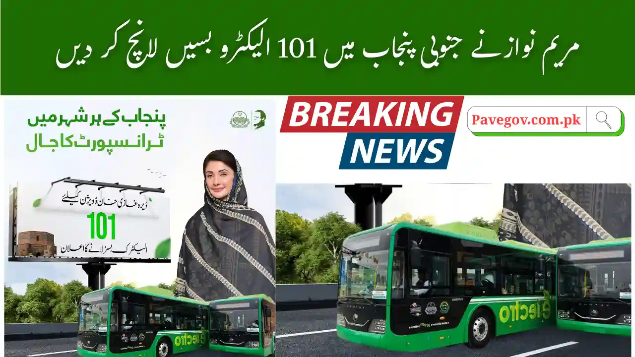 Maryam Nawaz Launches 101 Electro Buses in South Punjab 2025
