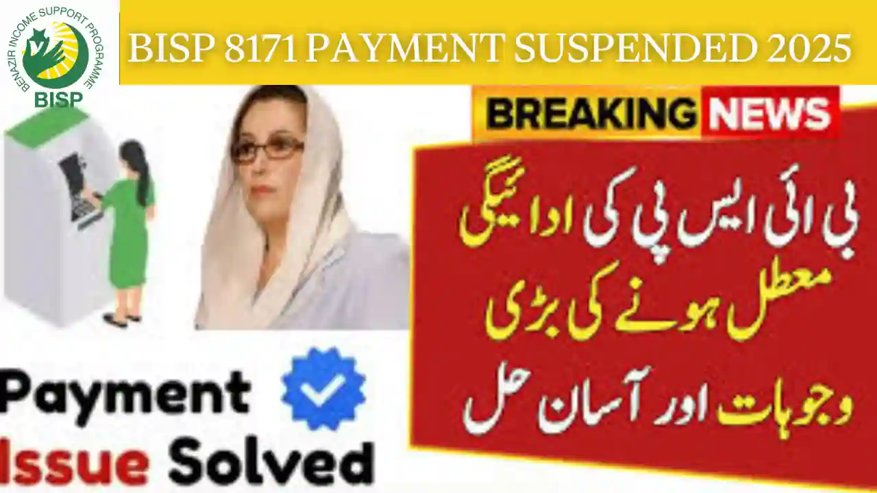 Fresh News: BISP 8171 Payment Suspended 2025: Reasons and Easy Fixes 1 BISP 8171 Payment Suspended 2025