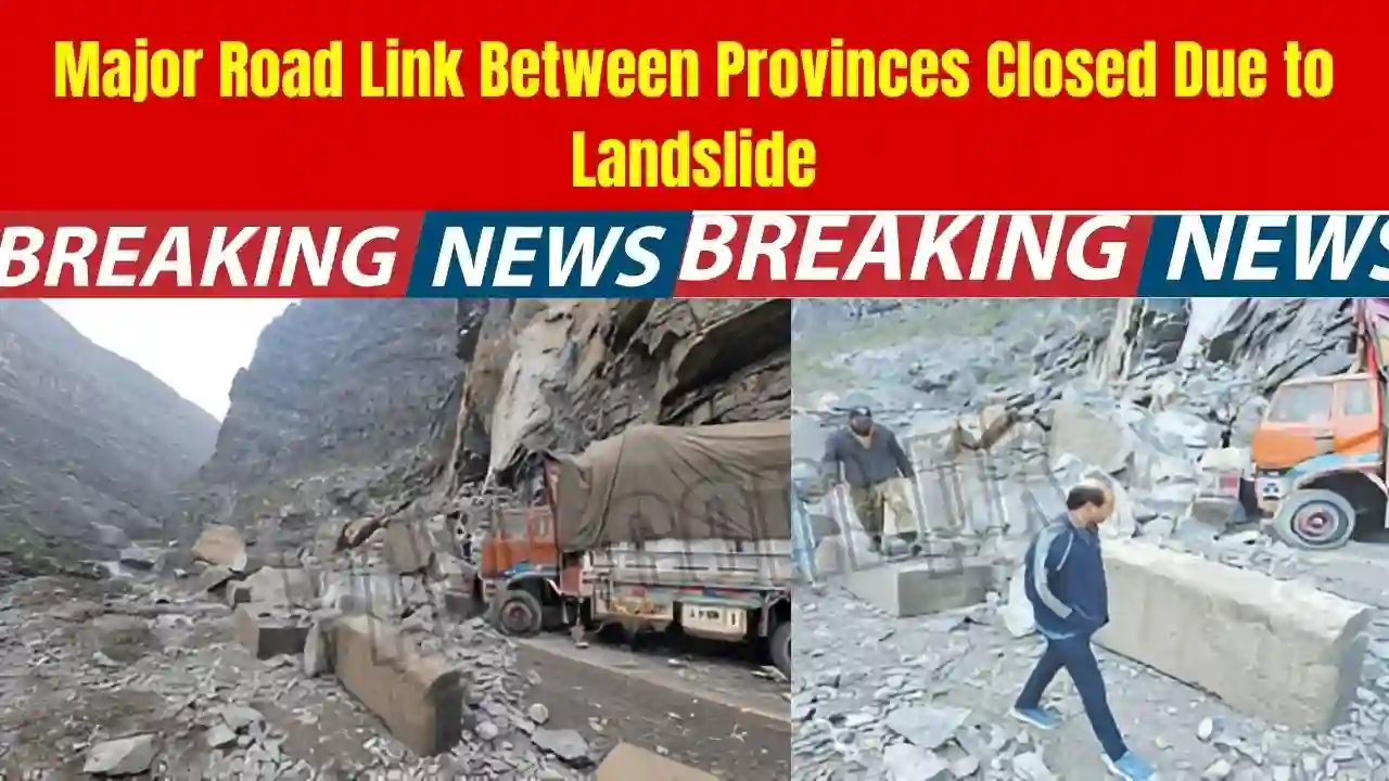 Major Road Link Between Provinces Closed Due to Landslide 1 Major Road Link Between Provinces Closed Due to Landslide