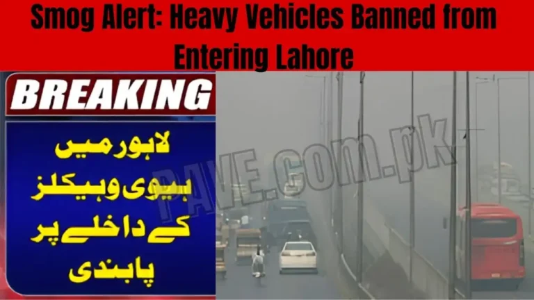 Smog Alert: Heavy Vehicles Banned from Entering Lahore 2 Heavy Vehicles Banned from Entering Lahore