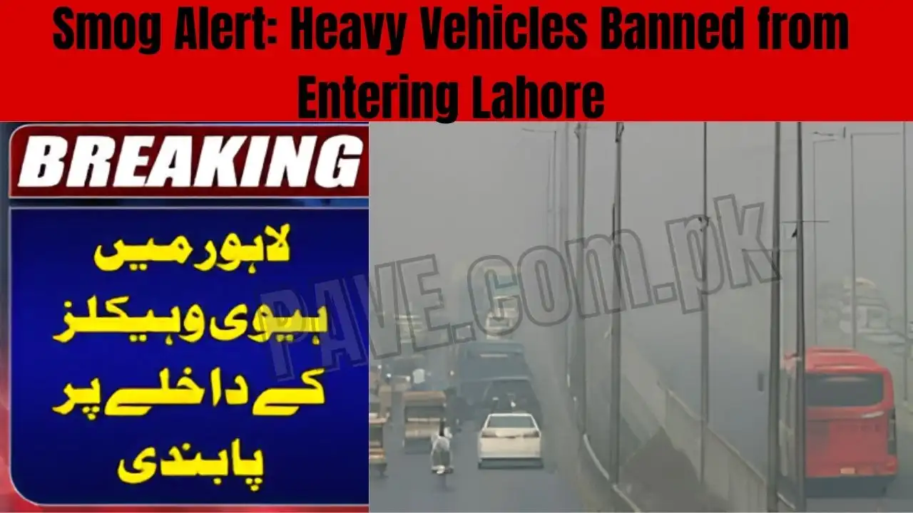 Heavy Vehicles Banned from Entering Lahore