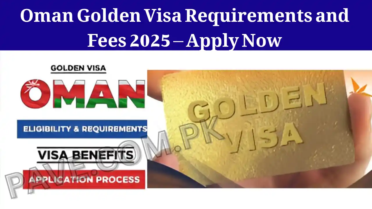 Important Updates: Oman Golden Visa Requirements and Fees 2025 – Apply Now 1 Oman Golden Visa Requirements and Fees 2025