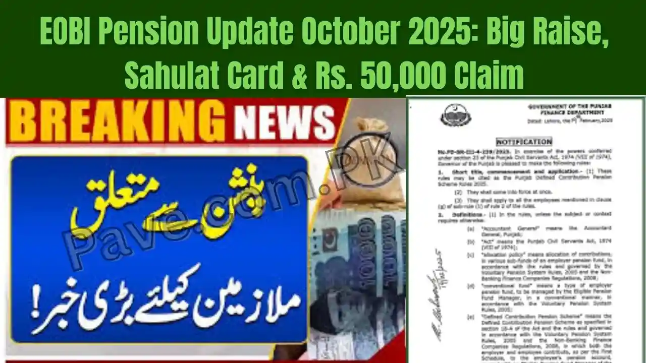 EOBI Pension Update October 2025: Big Raise, Sahulat Card & Rs. 50,000 Claim 1 EOBI Pension Update October 2025: Big Raise, Sahulat Card & Rs. 50,000 Claim