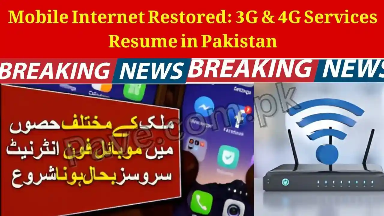 Important News: Mobile Internet Restored: 3G & 4G Services Resume in Pakistan