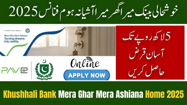 Khushhali Bank Launches Mera Ghar Mera Ashiana Home Finance 2025