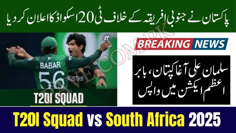 Breaking: Pakistan Announce T20I Squad for South Africa Series 2025 — Salman Ali Agha Named Captain 7 Pakistan Announce T20I Squad for South Africa Series 2025