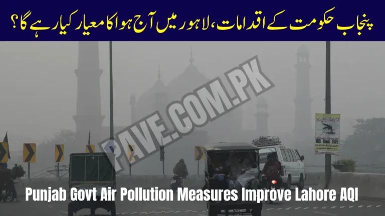 Punjab Govt Air Pollution Measures Improve Lahore AQI