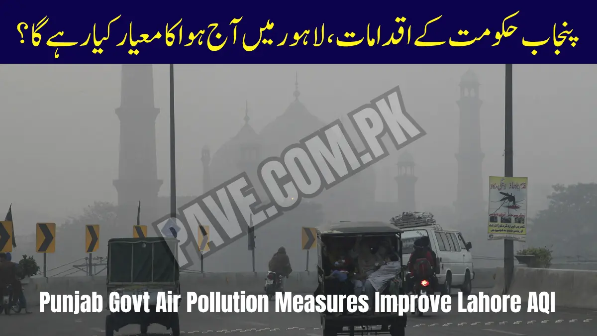 Punjab Govt Air Pollution Measures Improve Lahore AQI 1 Punjab Govt Air Pollution Measures Improve Lahore AQI