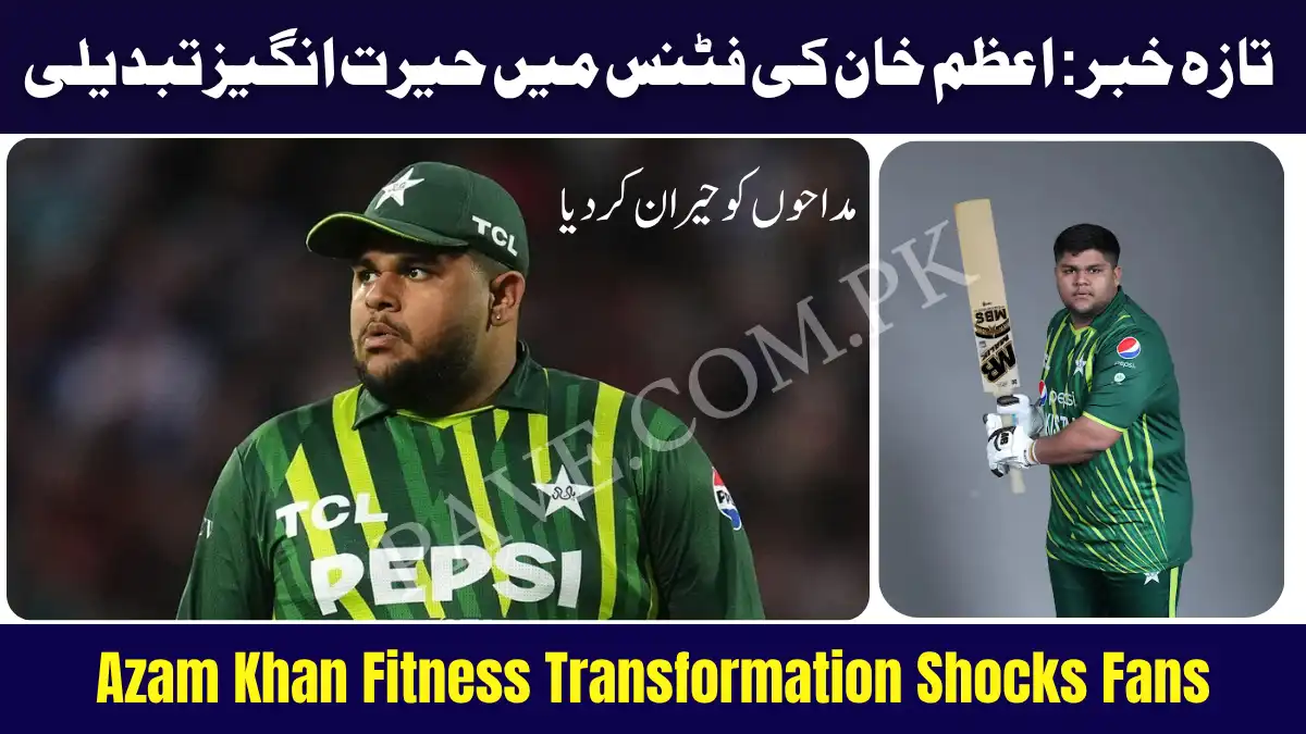 Azam Khan Fitness Transformation Shocks Fans