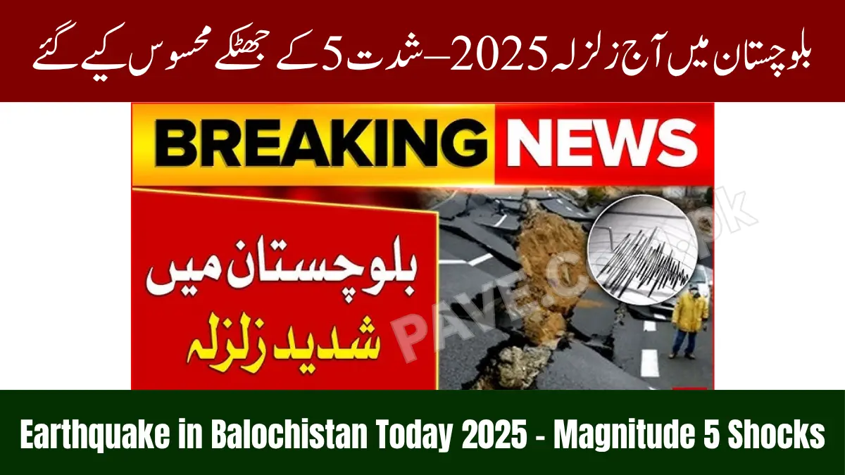 Earthquake in Balochistan Today 2025 – Magnitude 5 Shocks