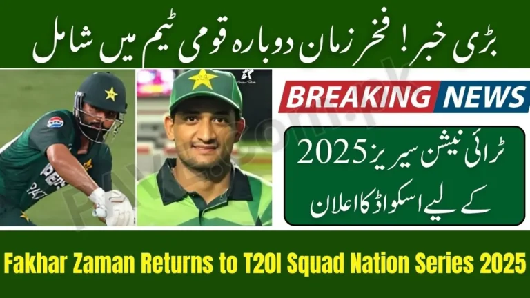 Fakhar Zaman Returns to T20I Squad Nation Series 2025