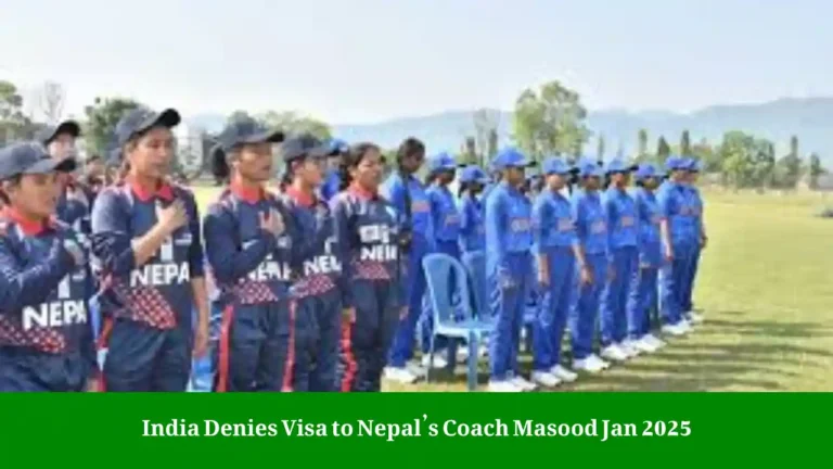 India Denies Visa to Nepal’s Coach Masood Jan 2025