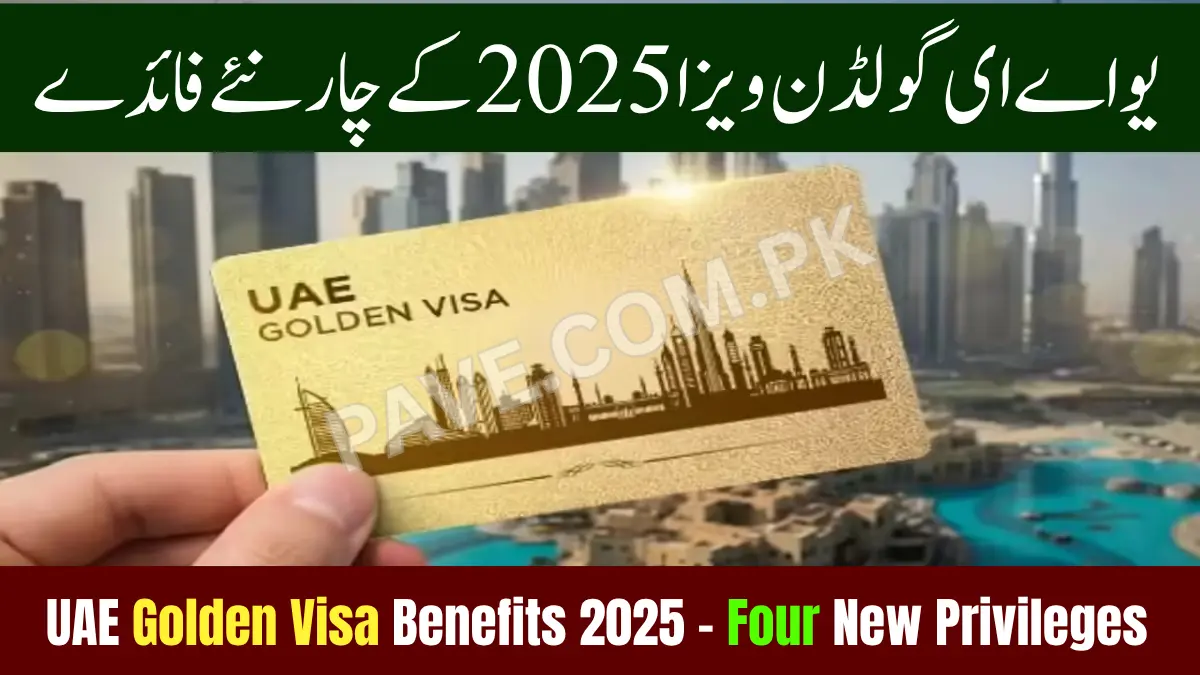 UAE Golden Visa Benefits 2025 – Four New Privileges