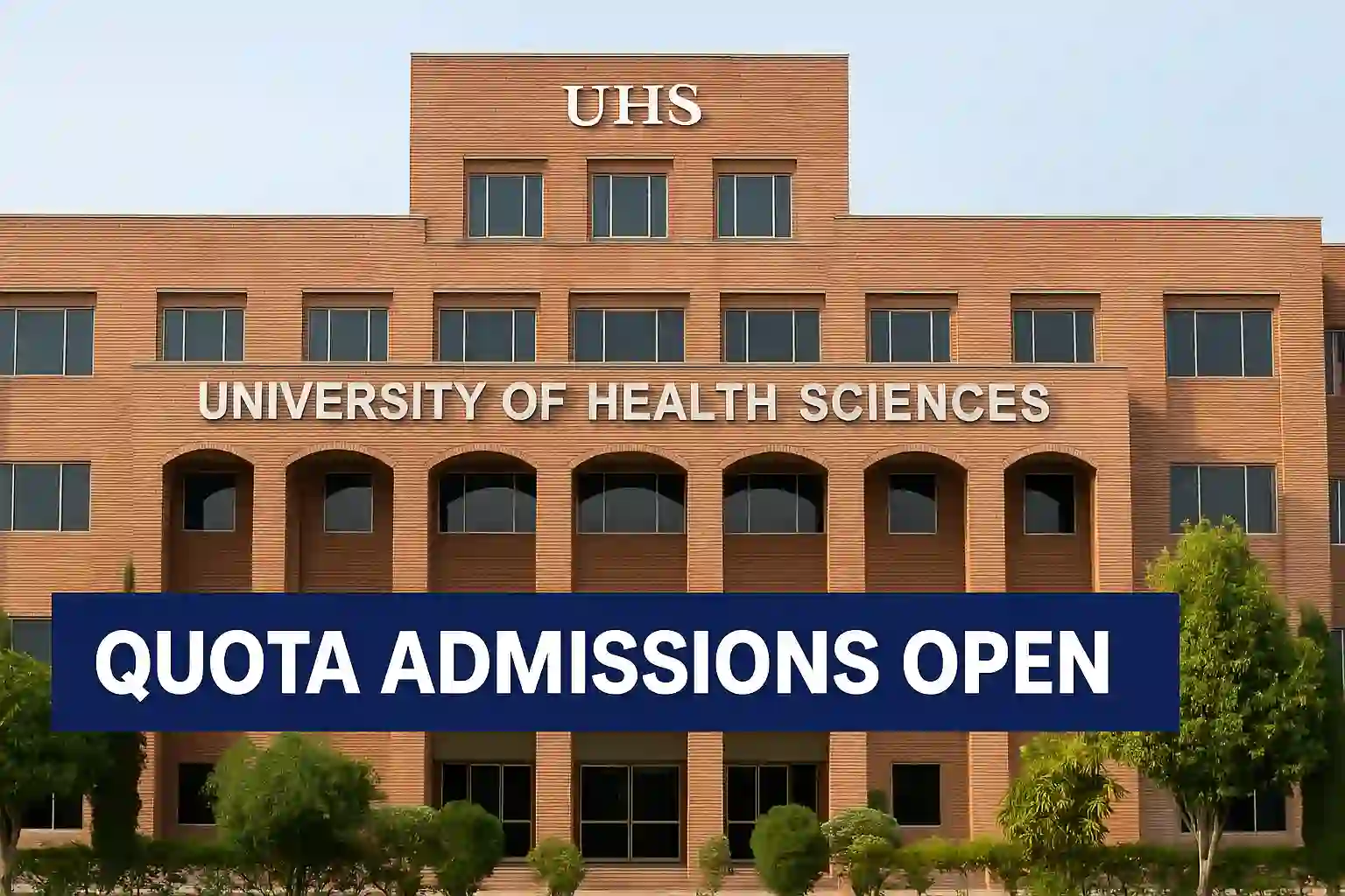UHS Opens MBBS & BDS Quota Admissions