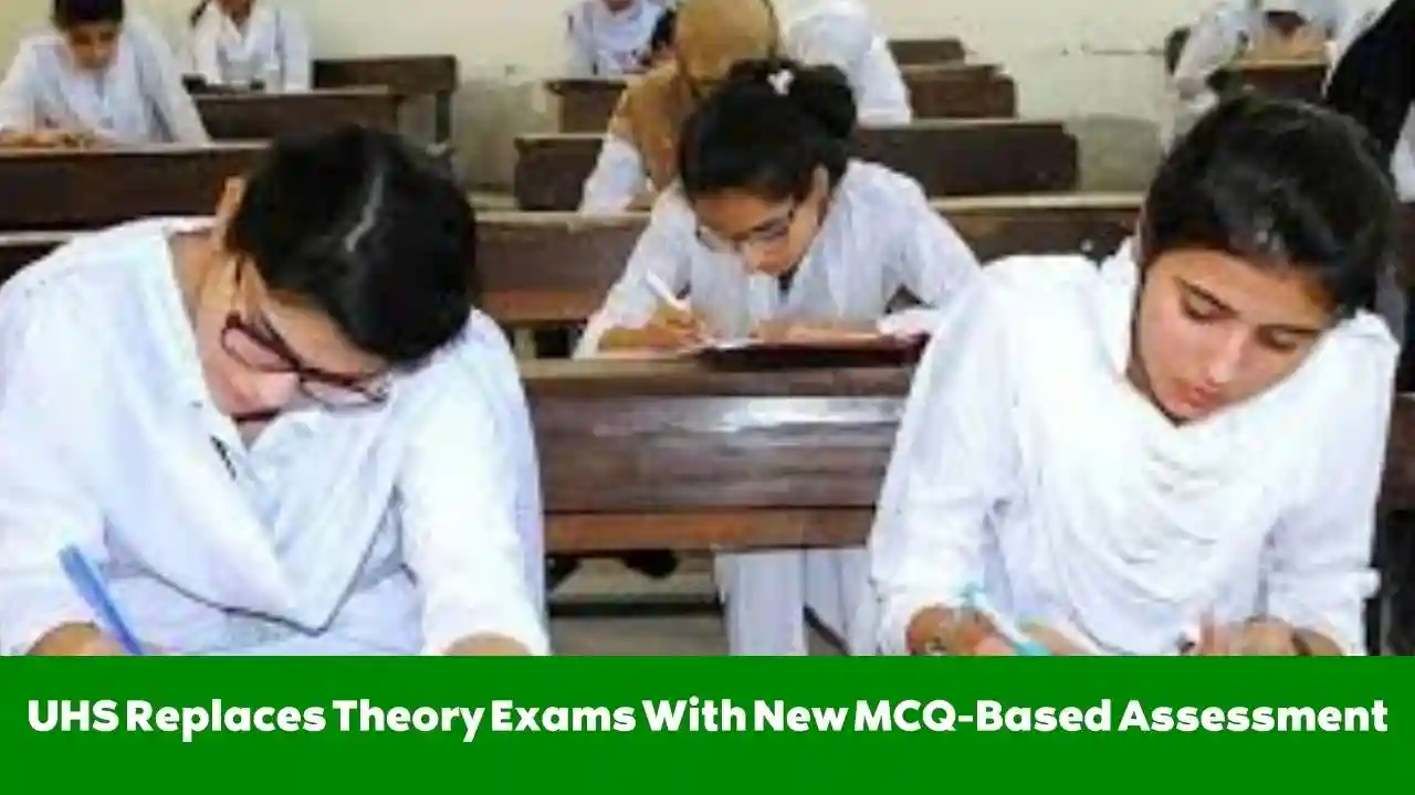 UHS Replaces Theory Exams With New MCQ-Based Assessment