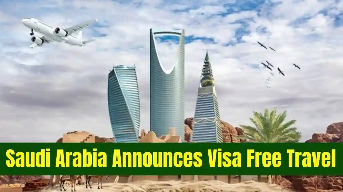 Saudi Arabia Announces Visa Free Travel