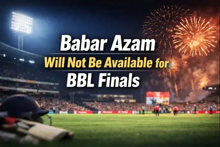 Latest News: Babar Azam Will Not Be Available for BBL Finals 9 Babar Azam Will Not Be Available for BBL Finals