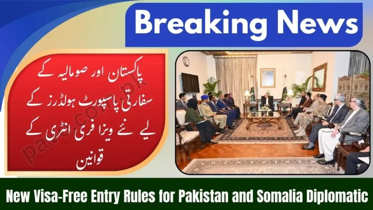 New Visa-Free Entry Rules for Pakistan and Somalia Diplomatic Passport Holders