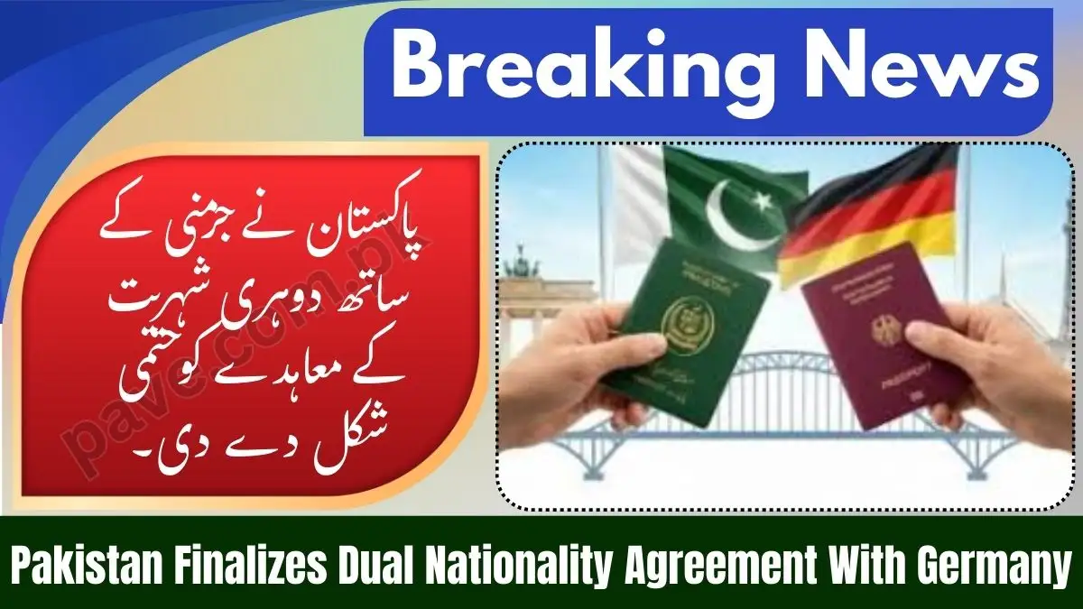 Pakistan Finalizes Dual Nationality Agreement With Germany