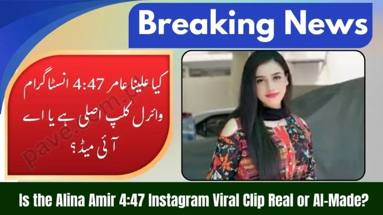 Today Alina Amir Instagram Viral Video (4:47 Sec) Trending: Real or AI-Generated? 8 Today Alina Amir Instagram Viral Video (4:47 Sec) Trending: Real or AI-Generated?