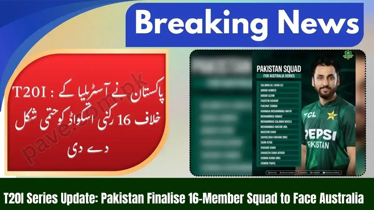 T20I Series Update: Pakistan Finalise 16-Member Squad to Face Australia 1 T20I Series Update: Pakistan Finalise 16-Member Squad to Face Australia