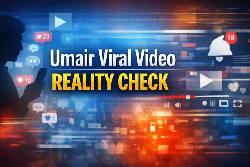 Umair Viral Video Reality Check: Link, Truth, and Hidden Secrets (2026) 1 Umair Viral Video Reality Check