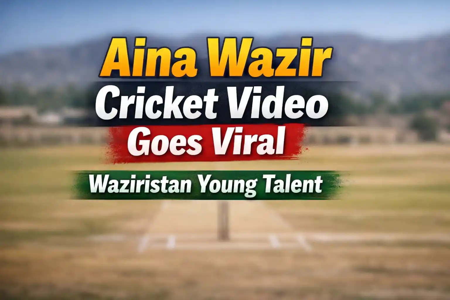 Aina Wazir Cricket Video Goes Viral – Waziristan Young Talent Alina Wazir’s Bowling Stuns Fans 1 Aina Wazir Cricket Video Goes Viral