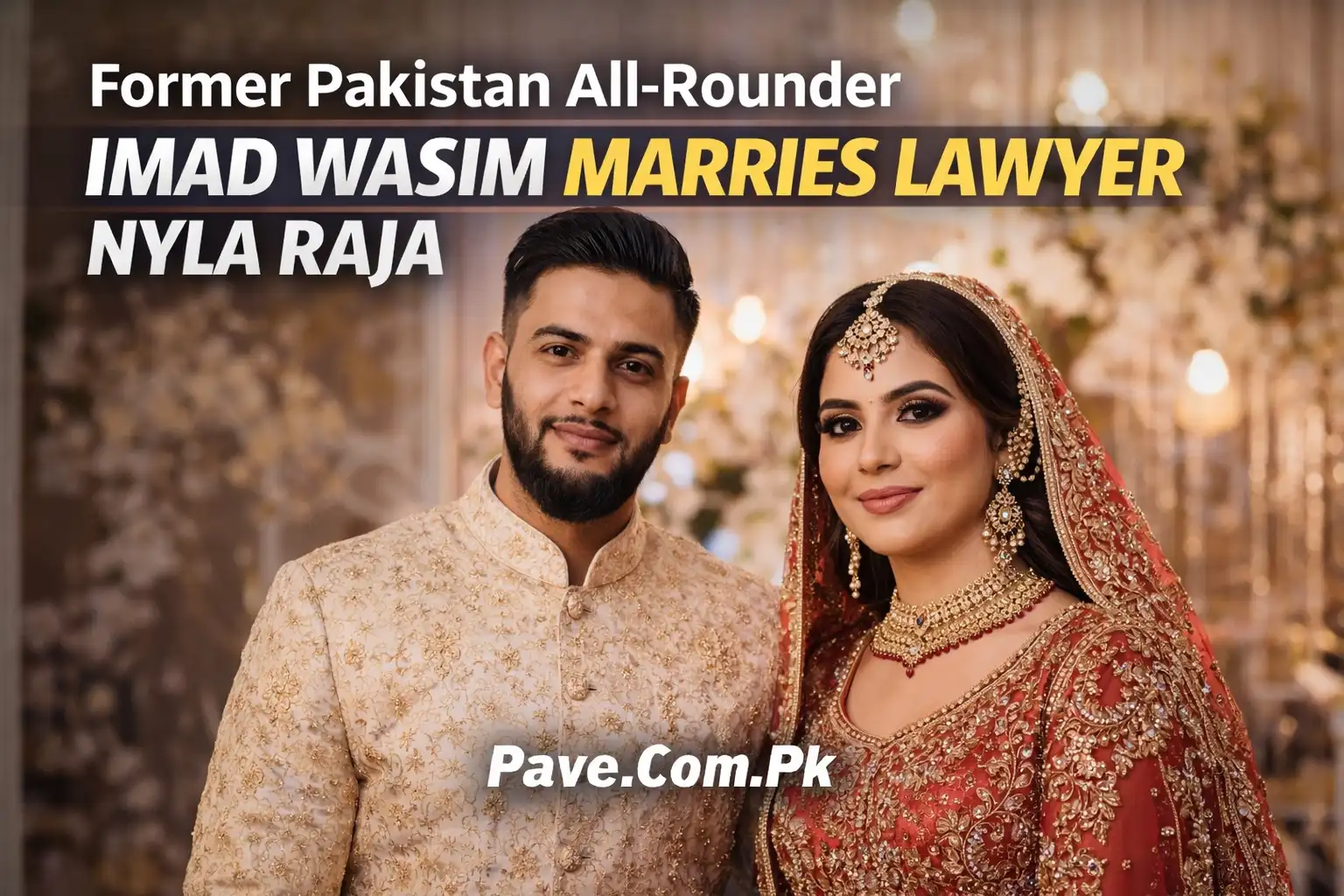 Former Pakistan All-Rounder Imad Wasim Marries Lawyer Nyla Raja