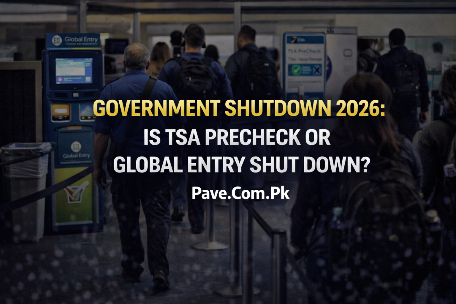 Government Shutdown 2026 Is TSA PreCheck or Global Entry Shut Down