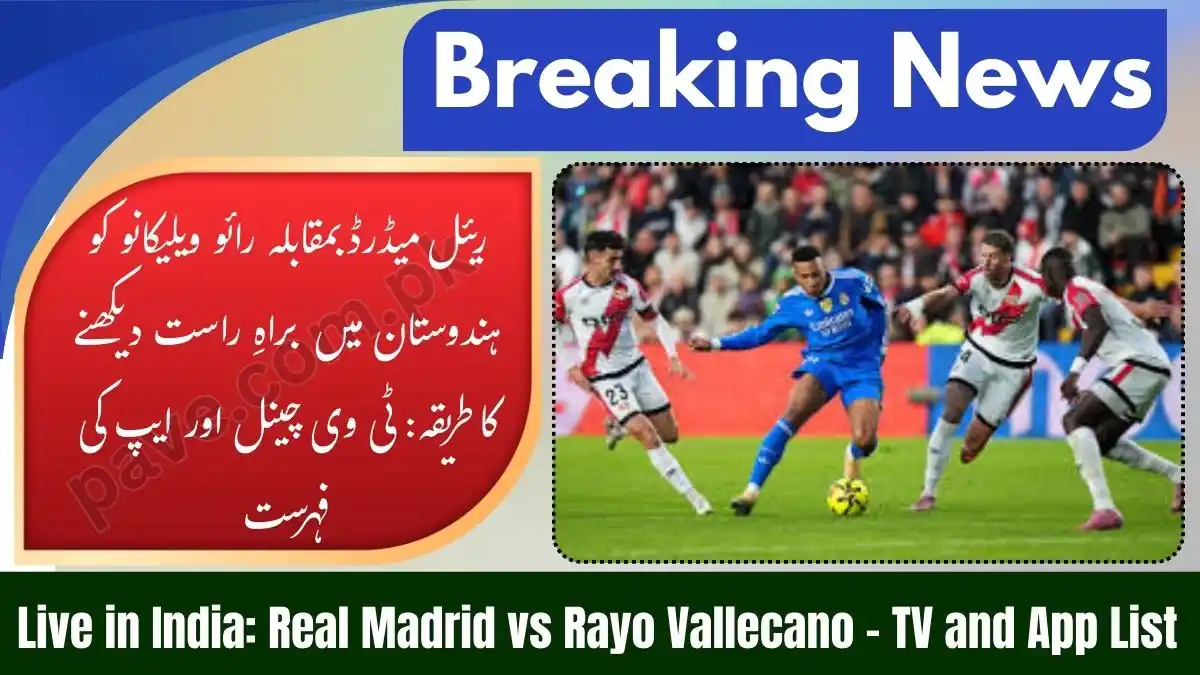 How to Watch Real Madrid vs Rayo Vallecano Live in India: TV Channel & App List