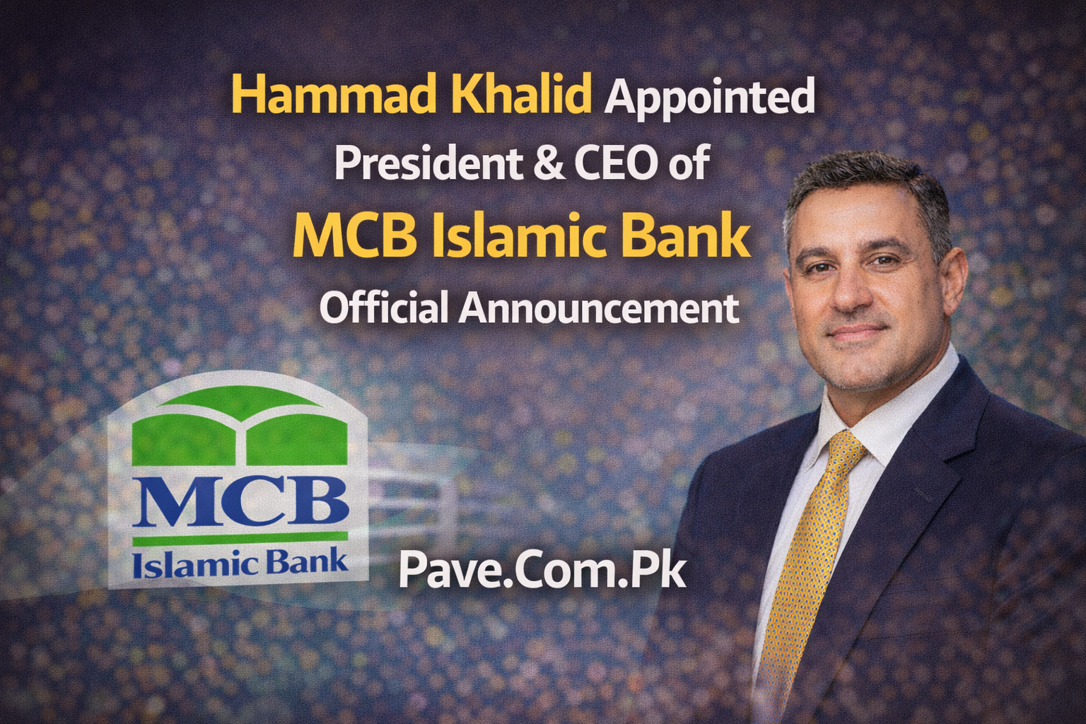 Hammad Khalid Appointed President CEO of MCB Islamic Bank – Official Announcement