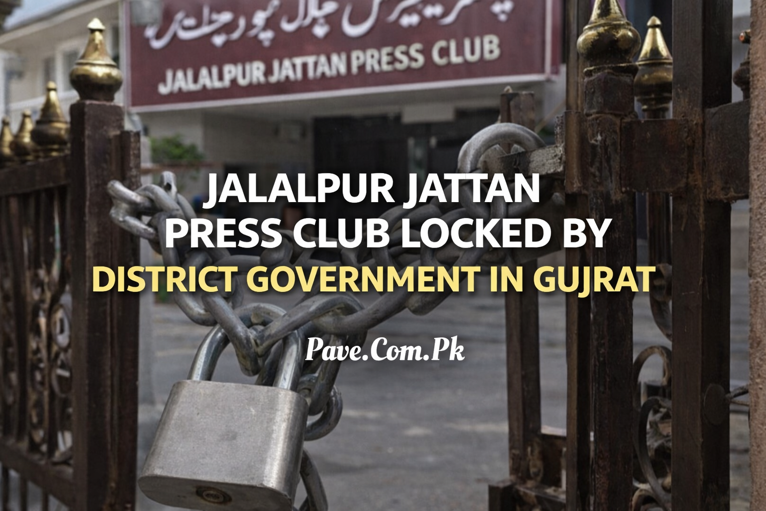 Jalalpur Jattan Press Club Locked by District Government in Gujrat 1 Jalalpur Jattan Press Club Locked by District Government in Gujrat