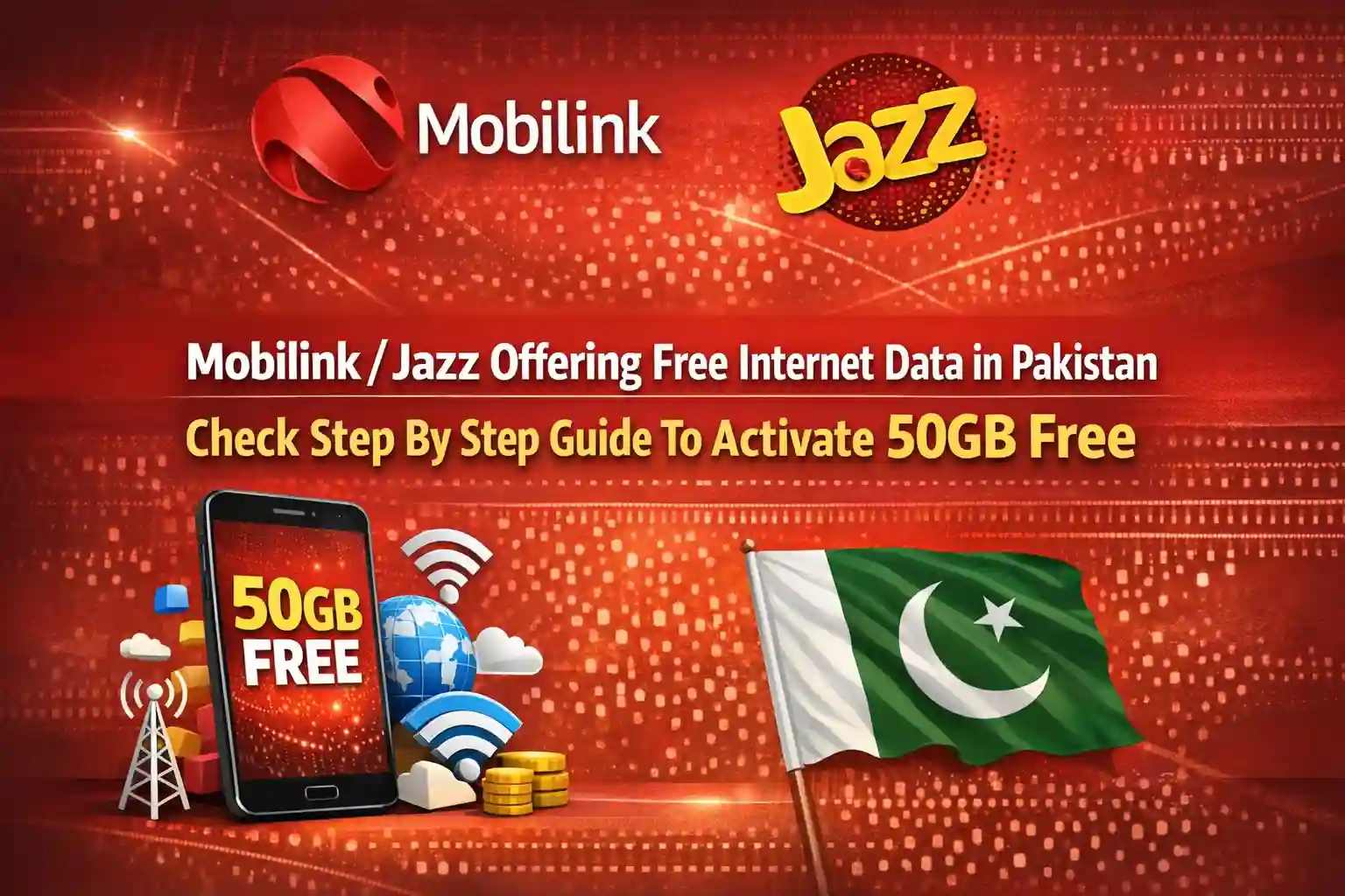 Mobilink Jazz Offering Free Internet Data in Pakistan – Check Step By Step Guide To Activate 50GB Free