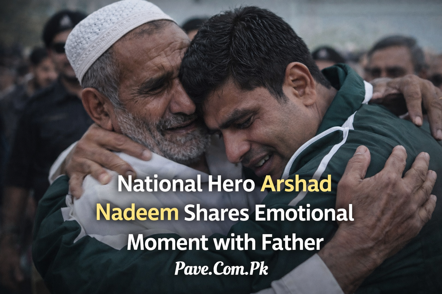 National Hero Arshad Nadeem Shares Emotional Moment with Father