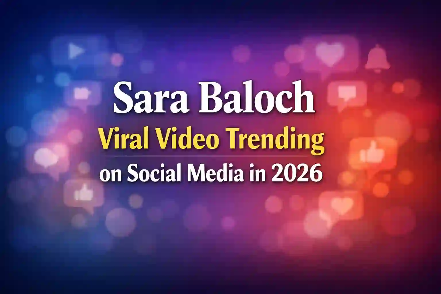 New 18+ Clip: Sara Baloch Viral Video Trending on Social Media in 2026