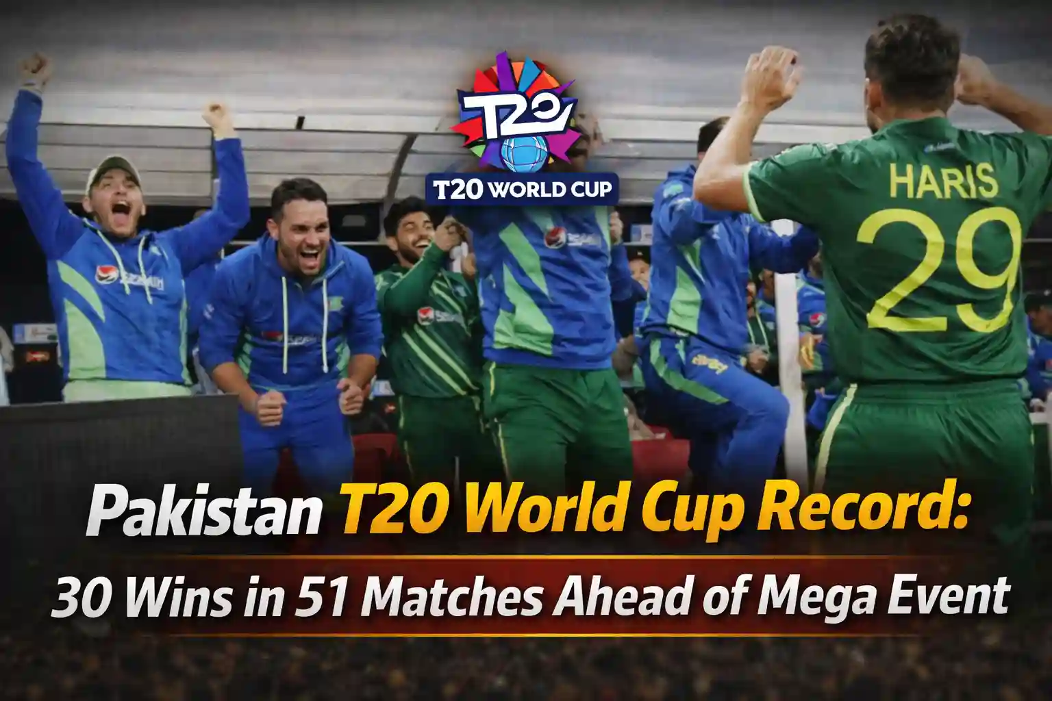 Pakistan T20 World Cup Record 30 Wins in 51 Matches Ahead of Mega Event