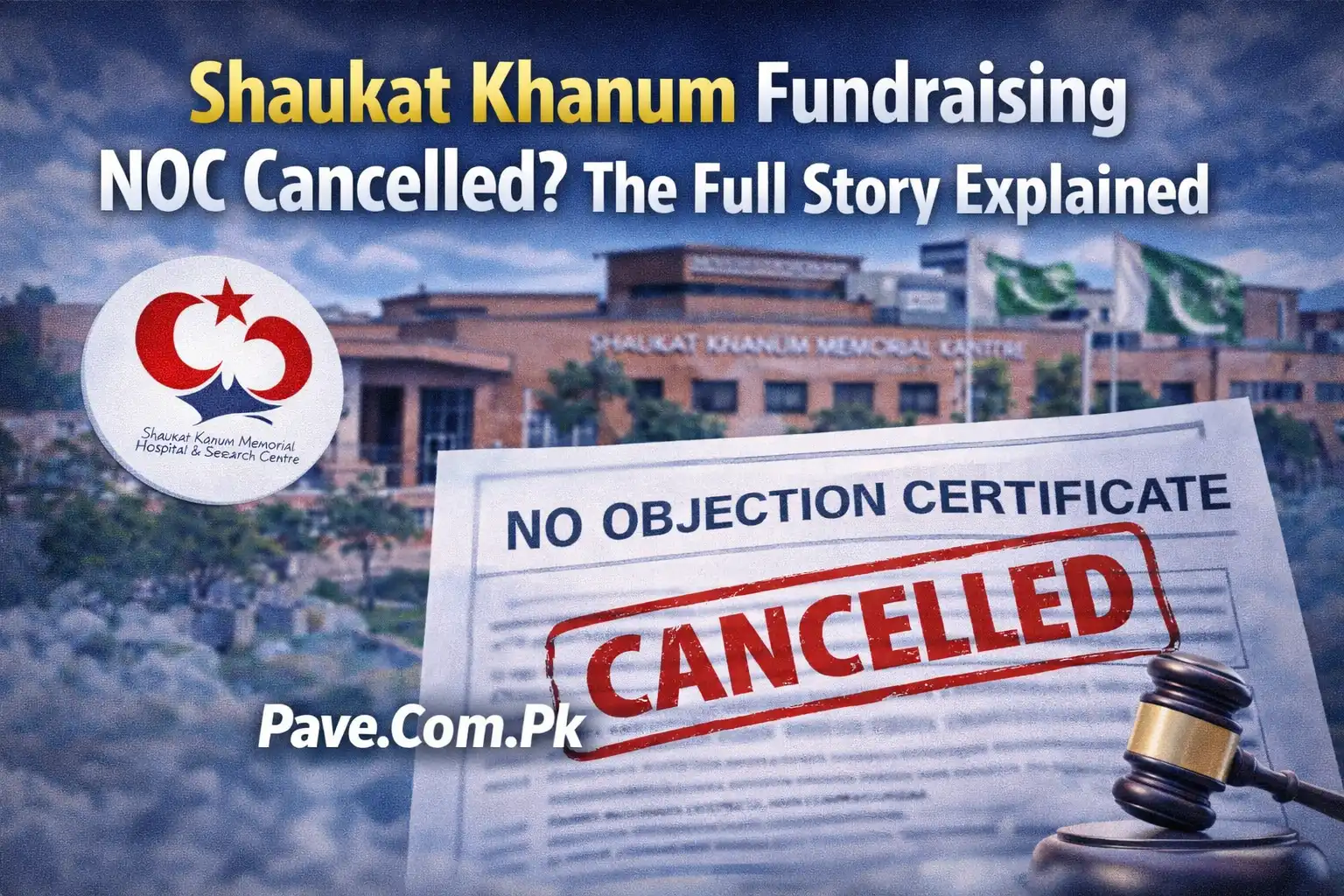 Shaukat Khanum Fundraising NOC Cancelled? The Full Story Explained 1 Shaukat Khanum Fundraising NOC Cancelled The Full Story Explained