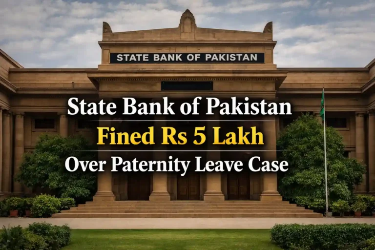 State Bank of Pakistan Fined Rs 5 Lakh Over Paternity Leave Case