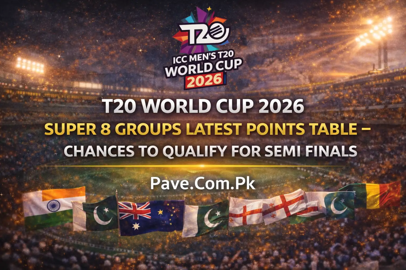 T20 World Cup 2026 Super 8 Groups Latest Points Table – Chances to Qualify For Semi Finals 1 T20 World Cup 2026 Super 8 Groups Latest Points Table – Chances to Qualify For Semi Finals