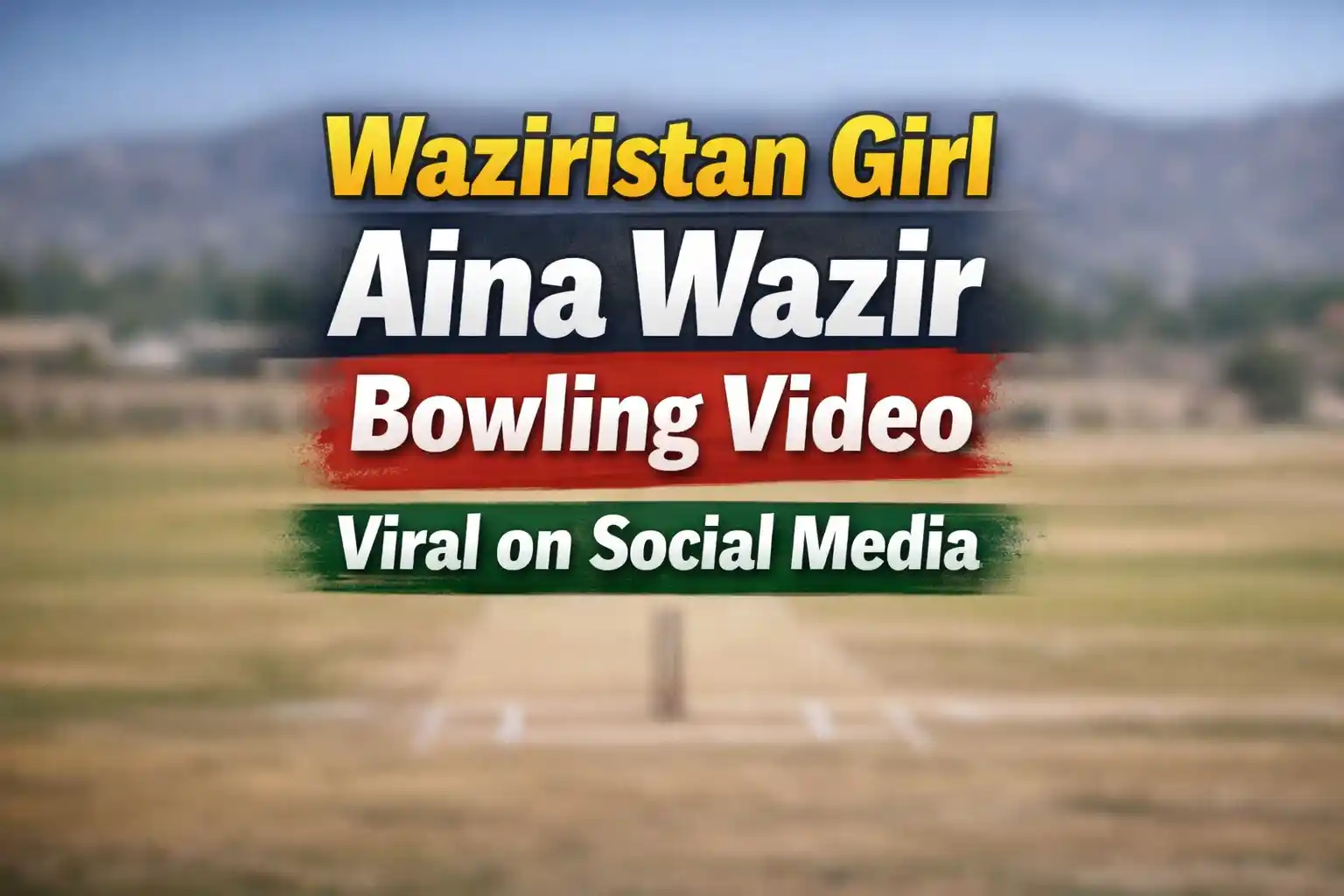 Waziristan Girl Aina Wazir Bowling Video Viral on Social Media 1 Waziristan Girl Aina Wazir Bowling Video Viral on Social Media