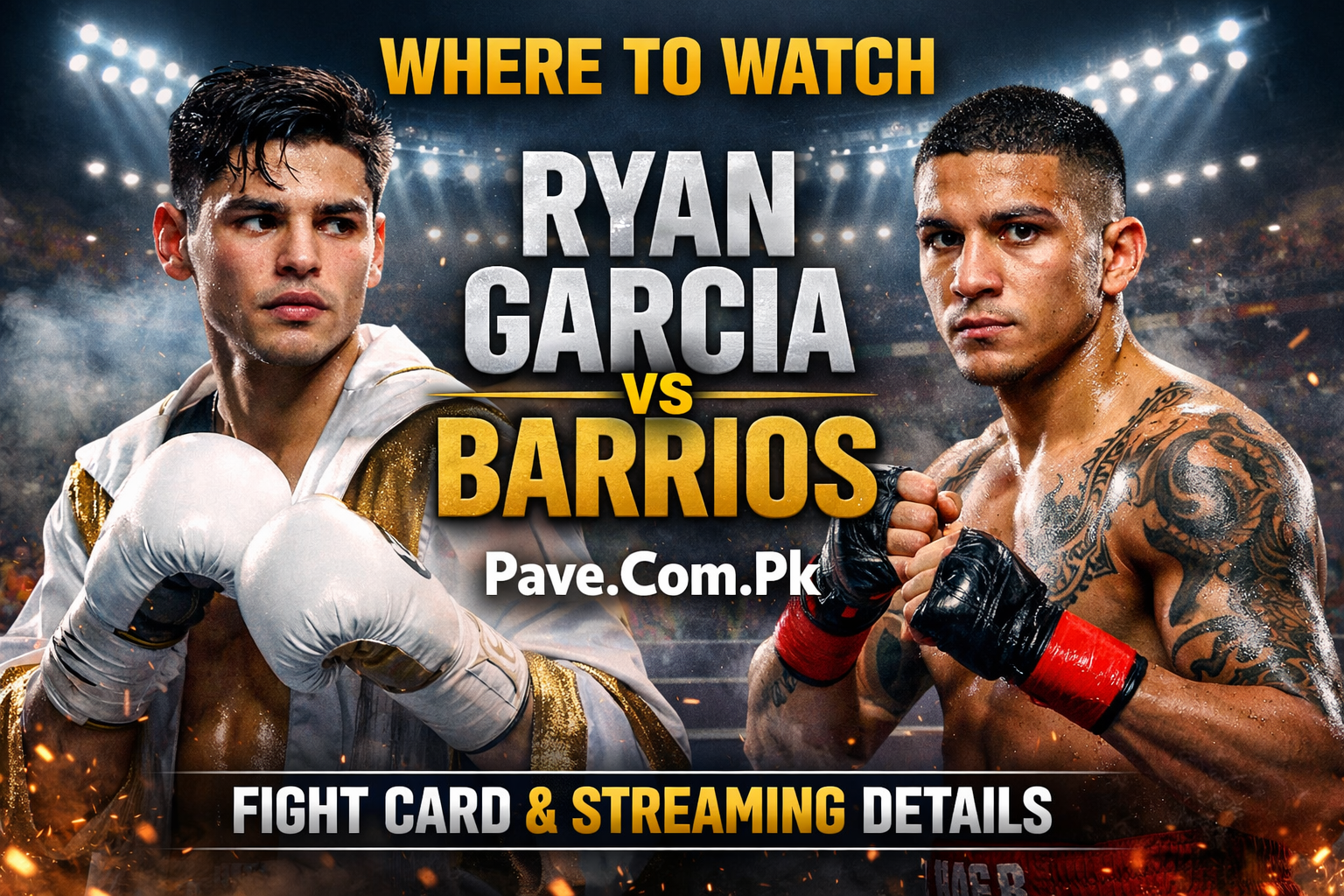 Where to Watch Ryan Garcia Fight | Ryan Garcia vs Barrios Fight Card Details & Streaming 1 Where to Watch Ryan Garcia Fight Ryan Garcia vs Barrios Fight Card Details Streaming