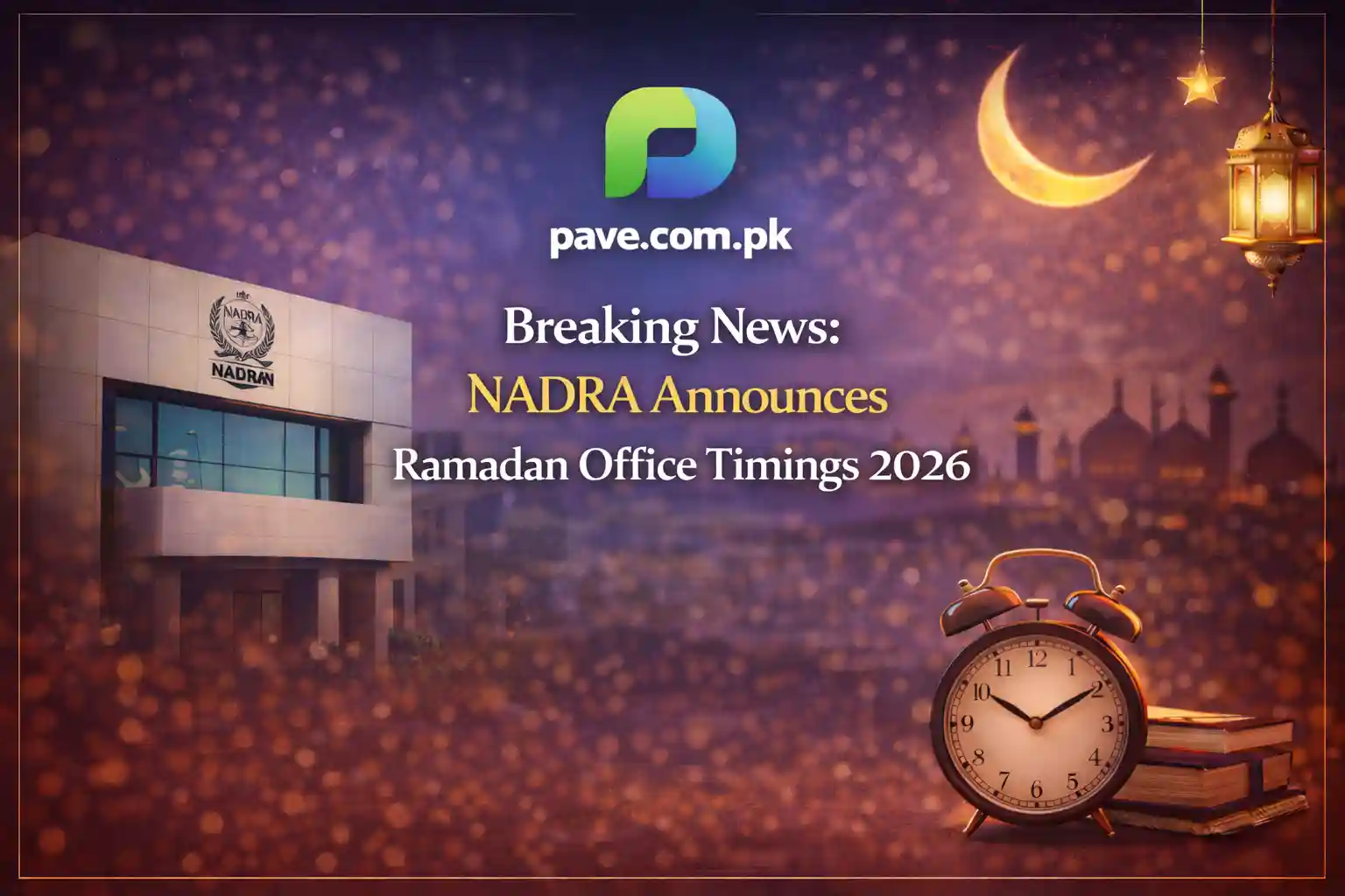 NADRA Ramadan Office Timings 2026 Announced – Full Schedule 1 Breaking News: NADRA Announces Ramadan Office Timings 2026