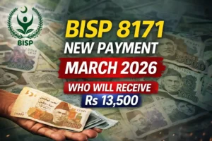 BISP 8171 New Payment March 2026 – Who Will Receive Rs 13,500