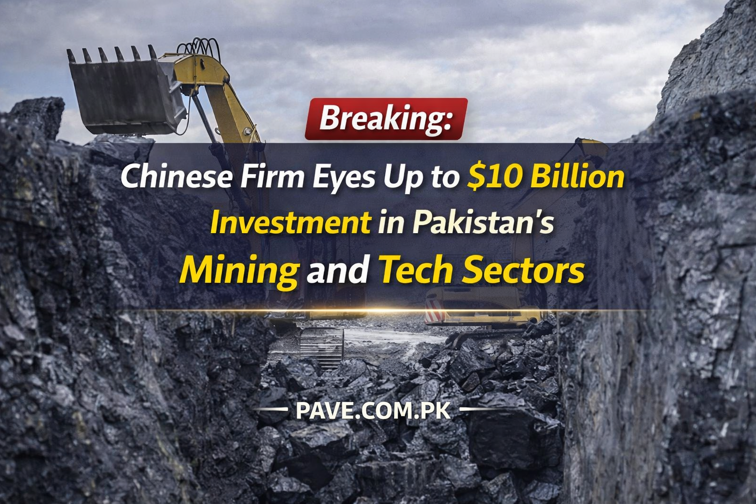 Breaking Chinese Firm Eyes Up to 10 Billion Investment in Pakistans Mining and Tech Sectors