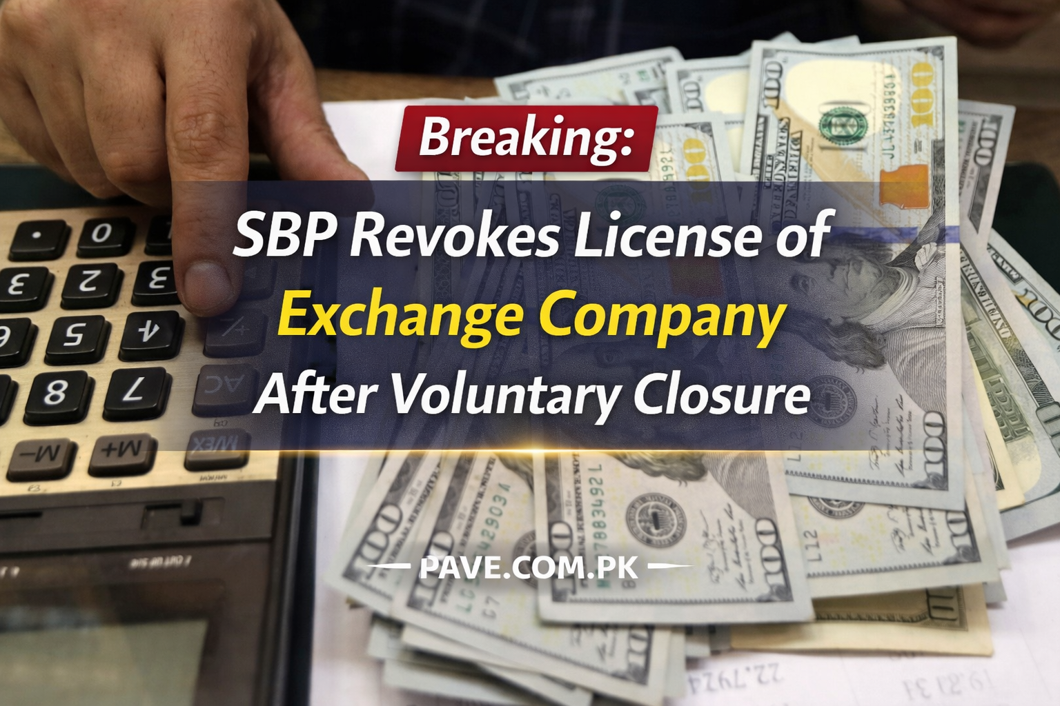 Breaking SBP Revokes License of Exchange Company After Voluntary Closure
