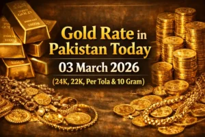 Gold Rate in Pakistan Today – 03 March 2026 (24K, 22K, Per Tola & 10 Gram) 2 Gold Rate in Pakistan Today – 03 March 2026