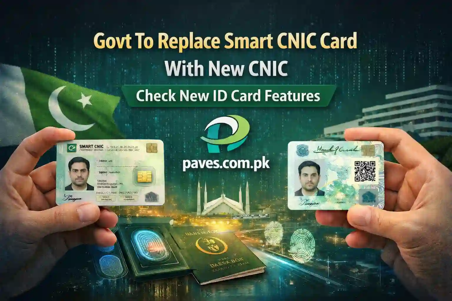 Govt To Replace Smart CNIC Card With New CNIC – Check New ID Card Features 1 Govt To Replace Smart CNIC Card With New CNIC – Check New ID Card Features