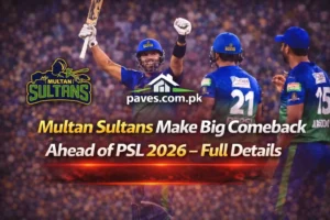 Multan Sultans Make Big Comeback Ahead of PSL 2026 – Full Details