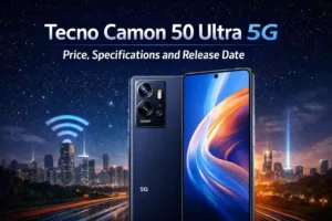 Tecno Camon 50 Ultra 5G Price, Specifications and Release Date