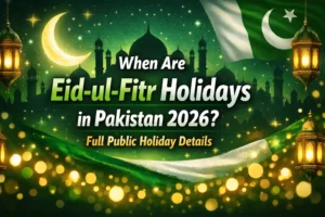 When Are Eid-ul-Fitr Holidays in Pakistan 2026 Full Public Holiday Details